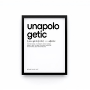 Unapologetic. Framed Motivational Art