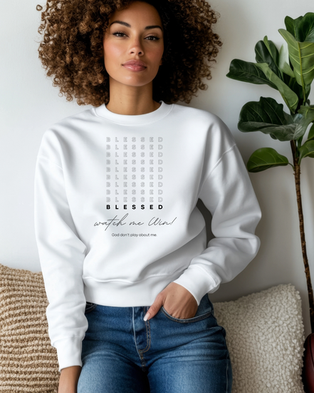 Blessed, Watch Me Win. Crewneck