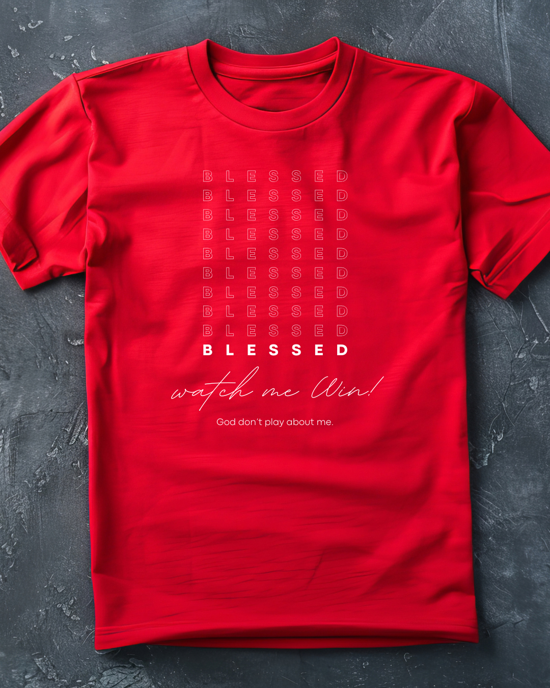 Blessed, Watch Me Win. Shirt