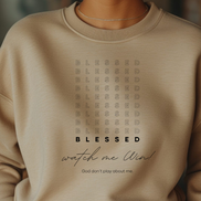 Blessed, Watch Me Win. Crewneck