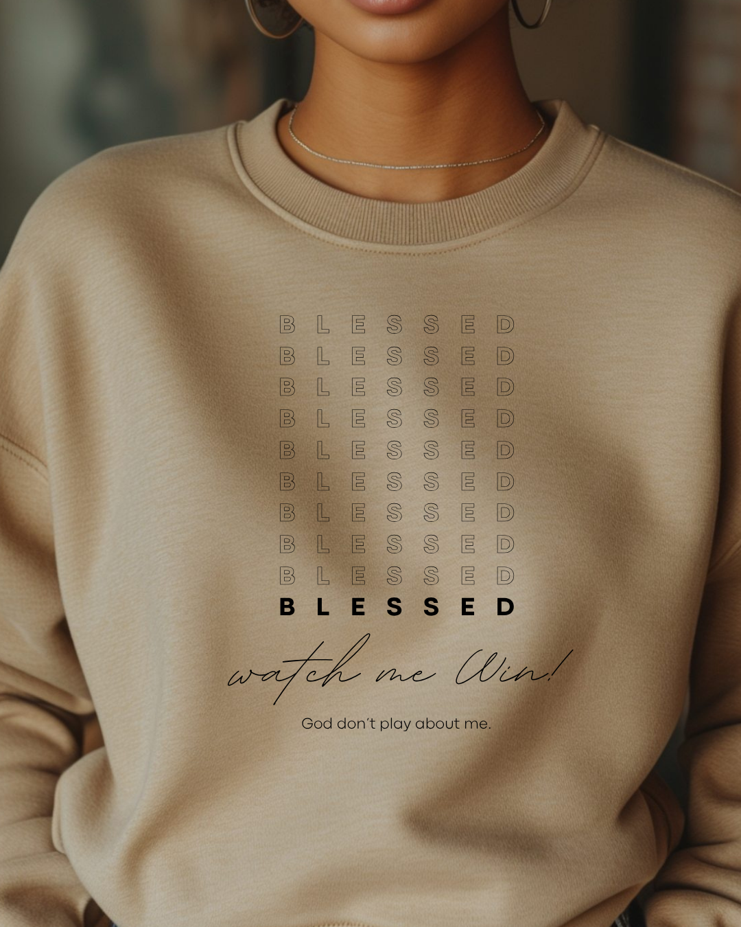 Blessed, Watch Me Win. Crewneck