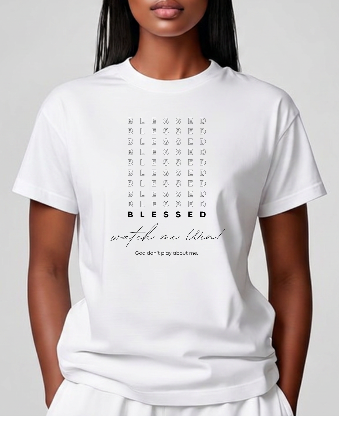 Blessed, Watch Me Win. Shirt
