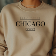 Built Tough, Chicago Made. Crewneck