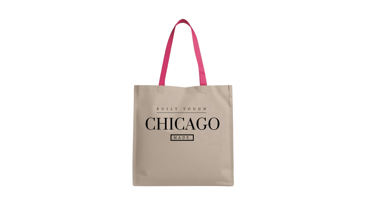 Built Tough, Chicago Made. Inspirational Canvas Bag