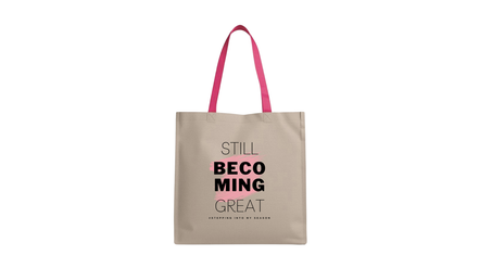 Still Becoming Great. Inspirational Canvas Bag