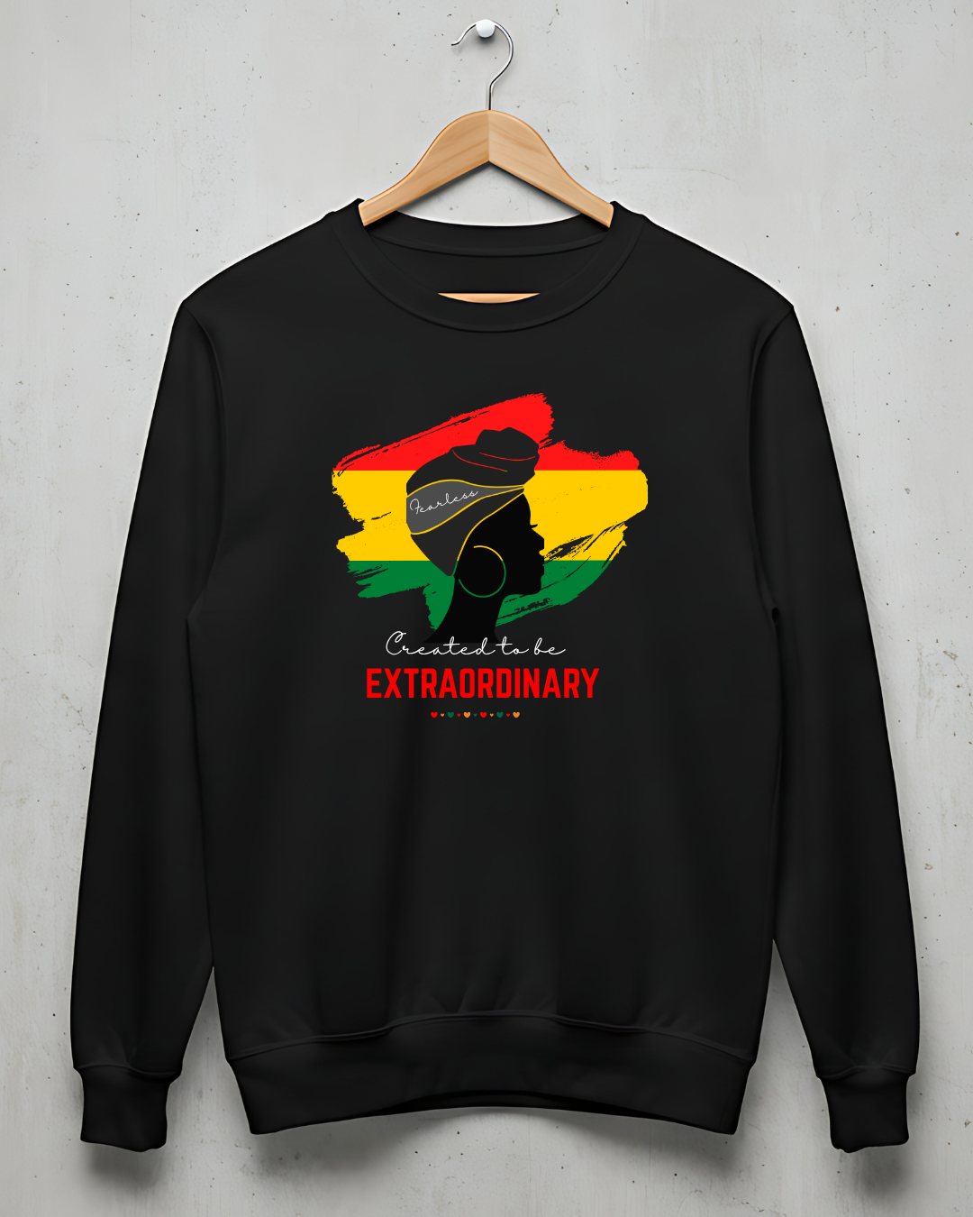 Fearless, Created to Be Extraordinary. Crewneck