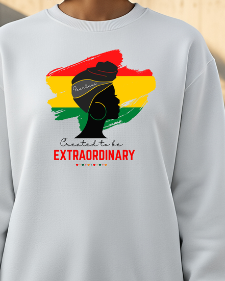 Fearless, Created to Be Extraordinary. Crewneck
