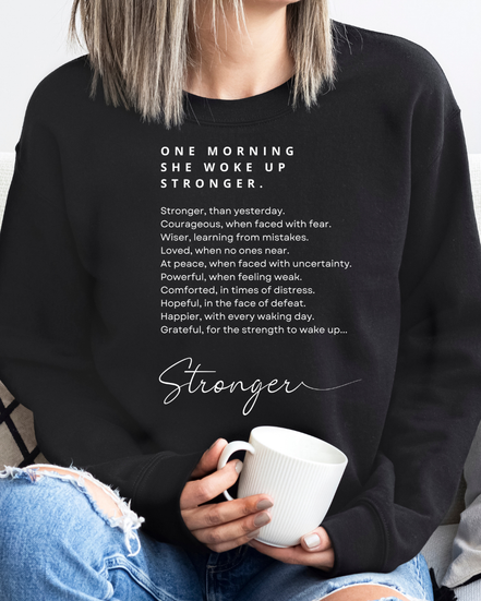 One Morning She Woke Up Stronger. Crewneck