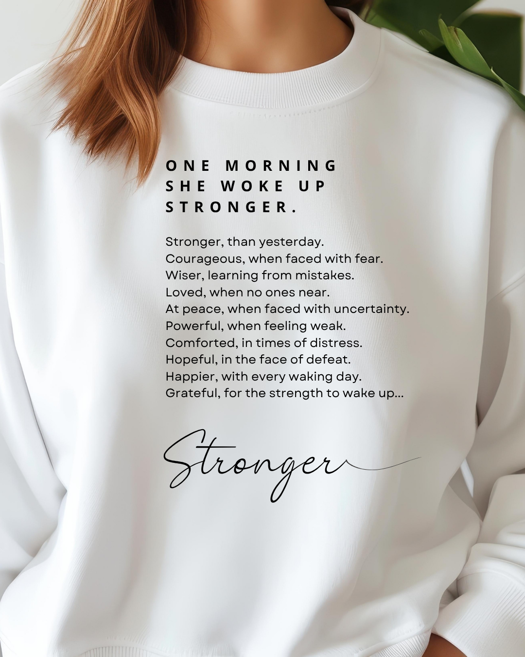 One Morning She Woke Up Stronger. Crewneck