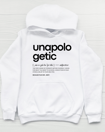 Unapologetic. Hoodie