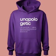 Unapologetic. Hoodie