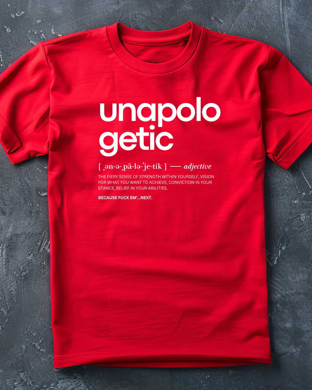 Unapologetic. Shirt